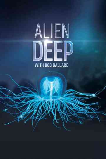 Alien Deep with Bob Ballard Poster