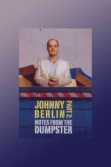 Johnny Berlin 2: Notes From The Dumpster Poster