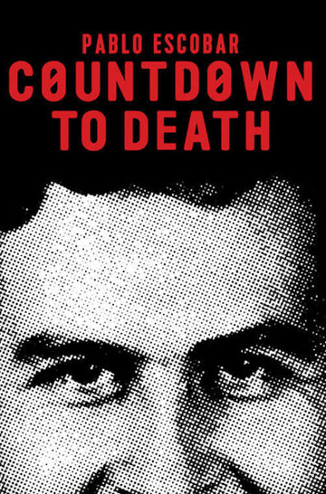 Pablo Escobar: Countdown to Death