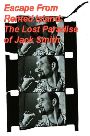 Escape From Rented Island: The Lost Paradise of Jack Smith Poster