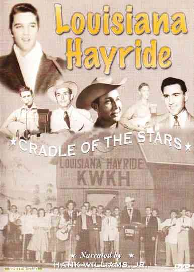 Louisiana Hayride: Cradle To The Stars Poster