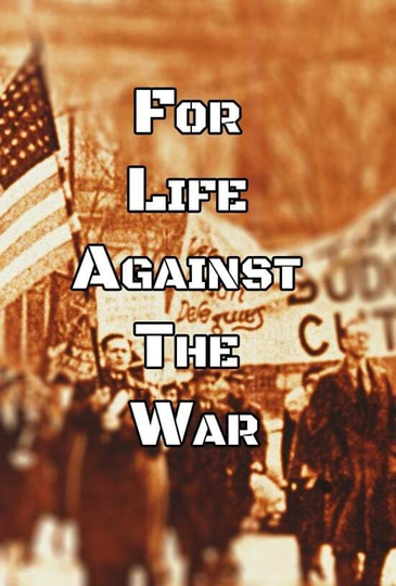 For Life, Against the War Poster