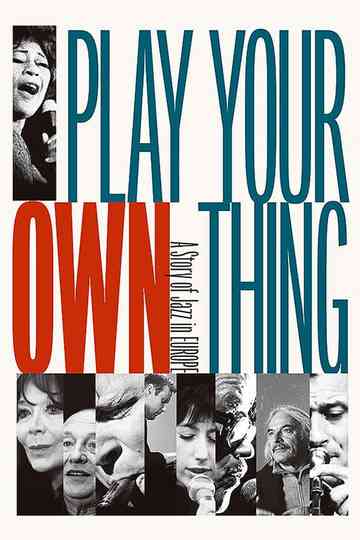 Play Your Own Thing: A Story of Jazz in Europe Poster