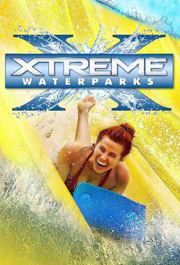 Xtreme Waterparks Poster
