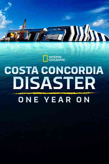 Costa Concordia Disaster: One Year On Poster
