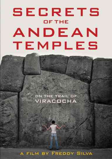 Secrets of the Andean Temples On the Trail of Viracocha Poster