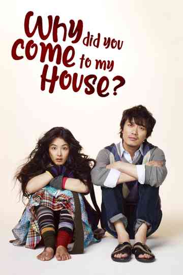 Why Did You Come to My House poster