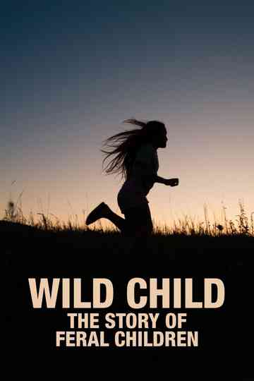 Wild Child: The Story of Feral Children Poster