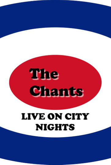 The Chants Live on City Nights