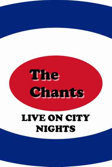 The Chants Live on City Nights Poster
