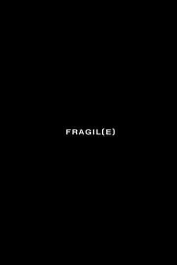 FRAGIL(E) Poster