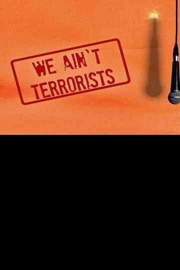 We Ain't Terrorists Poster
