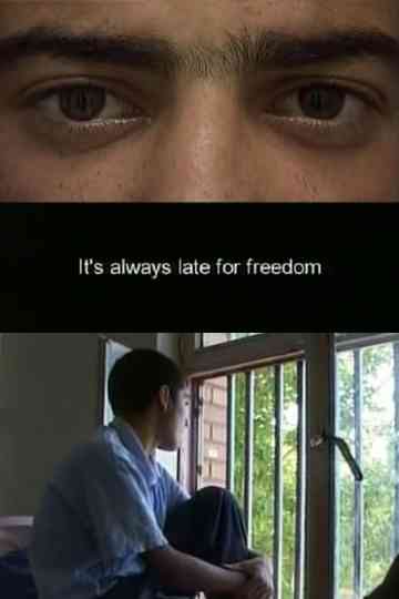 Its Always Late for Freedom Poster