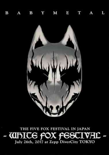 BABYMETAL THE FIVE FOX FESTIVAL IN JAPAN - WHITE FOX FESTIVAL Poster