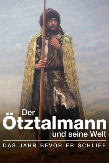 Der Ötztalmann und seine Welt Das Jahr bevor er schlief