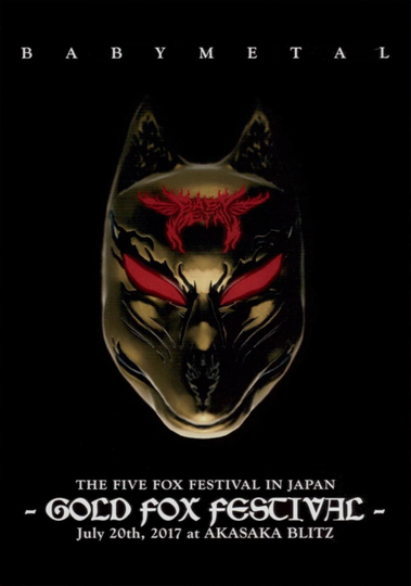 BABYMETAL - The Five Fox Festival in Japan - Gold Fox Festival