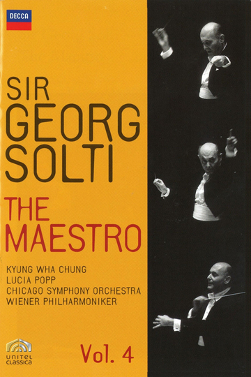 Sir Georg Solti The Maestro Vol 4