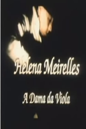 Helena Meirelles  A Dama da Viola