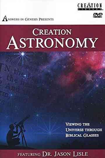 Creation Astronomy: Viewing the Universe Through Biblical Glasses Poster