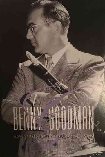 Benny Goodman Adventures In The Kingdom Of Swing Poster