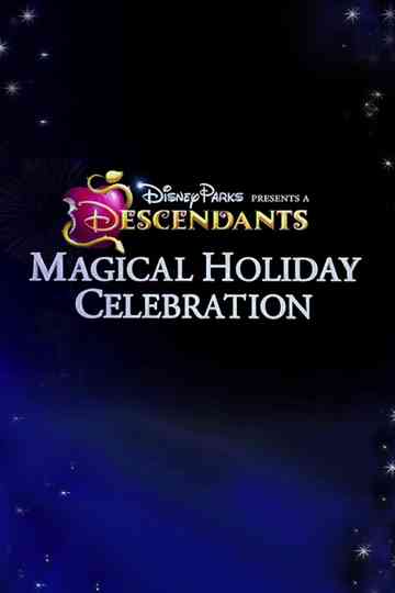 Disney Parks Presents A Descendants Magical Holiday Celebration poster