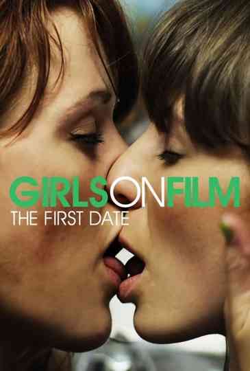 Girls on Film The First Date poster