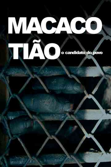 Macaco Tião  O Candidato do Povo Poster