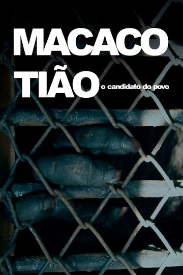 Macaco Tião  O Candidato do Povo