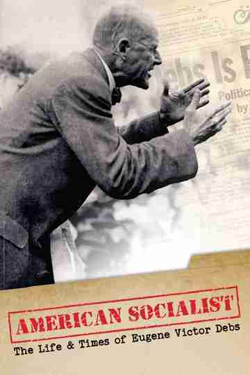 American Socialist: The Life and Times of Eugene Victor Debs Poster