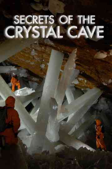 Naica: Secrets Of The Crystal Cave poster