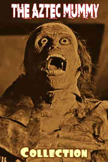 The Aztec Mummy Collection Poster