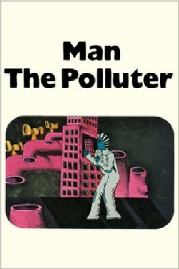 Man: The Polluter Poster