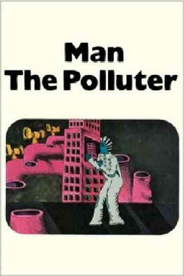 Man: The Polluter Poster
