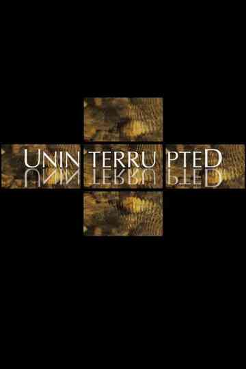 Uninterrupted Poster