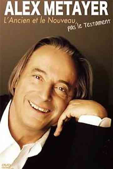 Alex Metayer - L'Ancien et le Nouveau, pas le testament Poster