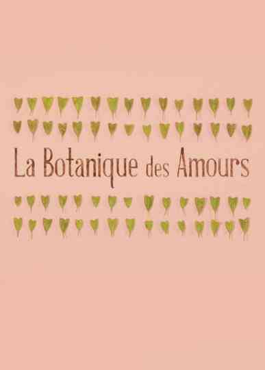 La Botanique des Amours Poster