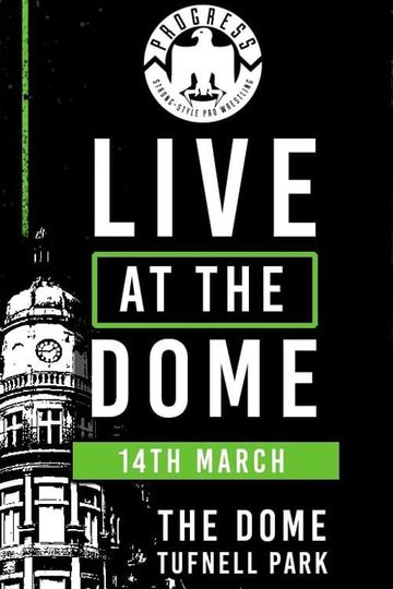 PROGRESS Live At The Dome 14th March