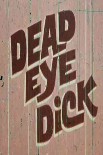 Dead Eye Dick Poster
