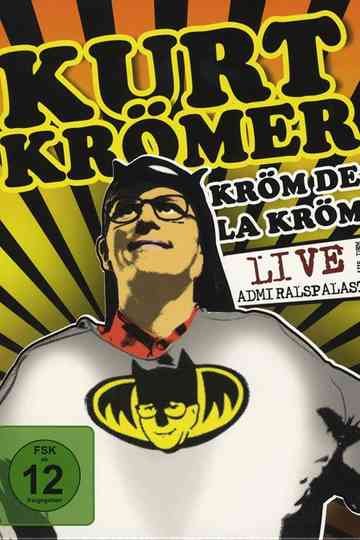 Kurt Krömer - Kröm de la Kröm Poster