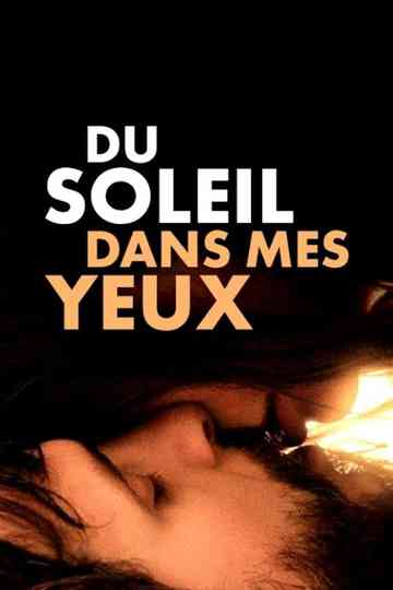 Du soleil dans mes yeux Poster