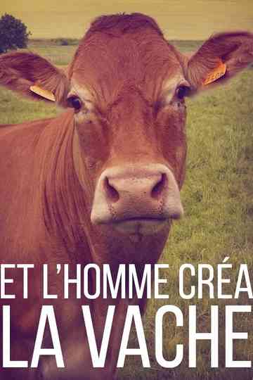 And Man Created the Cow Poster