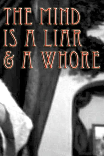 The Mind Is a Liar and a Whore Poster