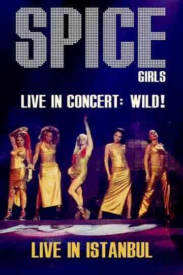 Spice Girls: Live In Concert - Wild! Poster