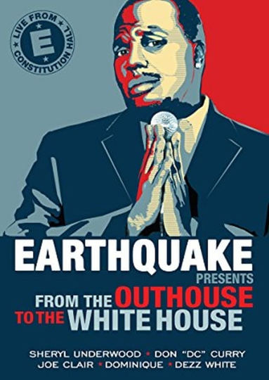 Earthquake Presents From the Outhouse to the Whitehouse Poster