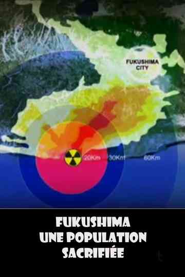 Fukushima une population sacrifiée Poster