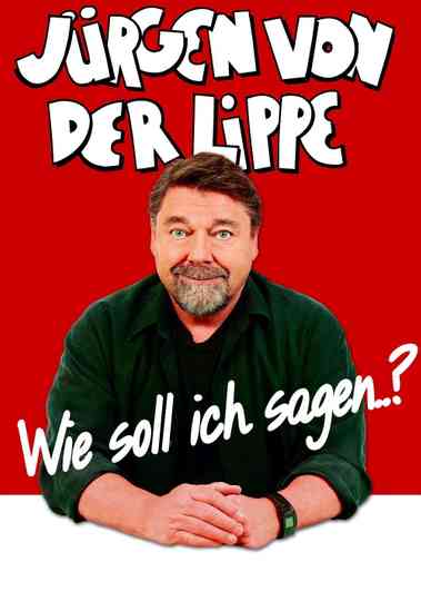Jürgen von der Lippe - Wie soll ich sagen Poster