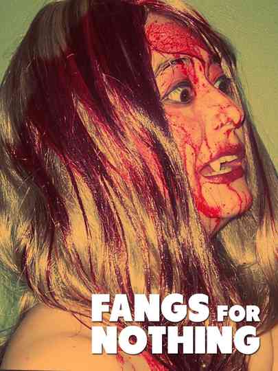 Fangs For Nothing Poster