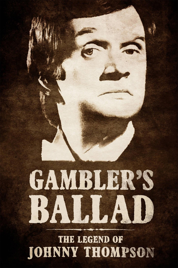 Gamblers Ballad The Legend of Johnny Thompson Poster