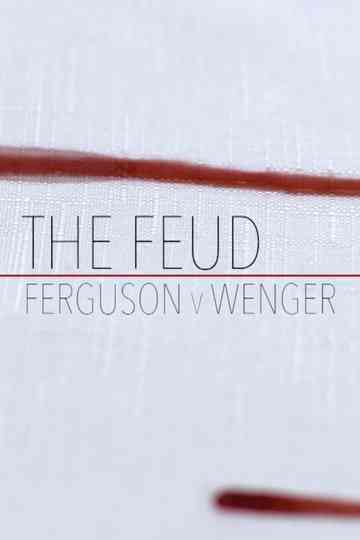 Fergie Vs Wenger: The Feud Poster