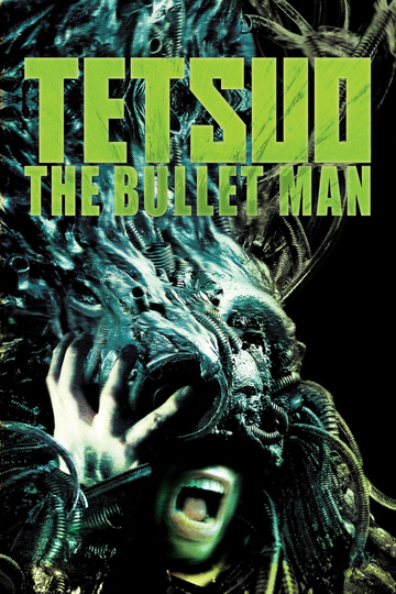 Tetsuo: The Bullet Man Poster